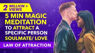 ✅ 5 Minute MEDITATION To Attract A Specific Person, Love, Soulmate | Law of Attraction | Awesome AJ