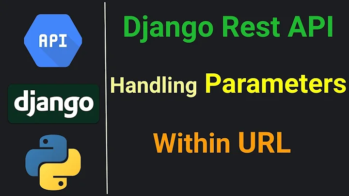 Django Rest Framework API #8 / Sending And Handling Parameters Within URL.
