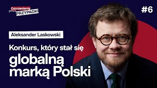 Aleksander Laskowski: Konkurs, który stał się globalną marką Polski