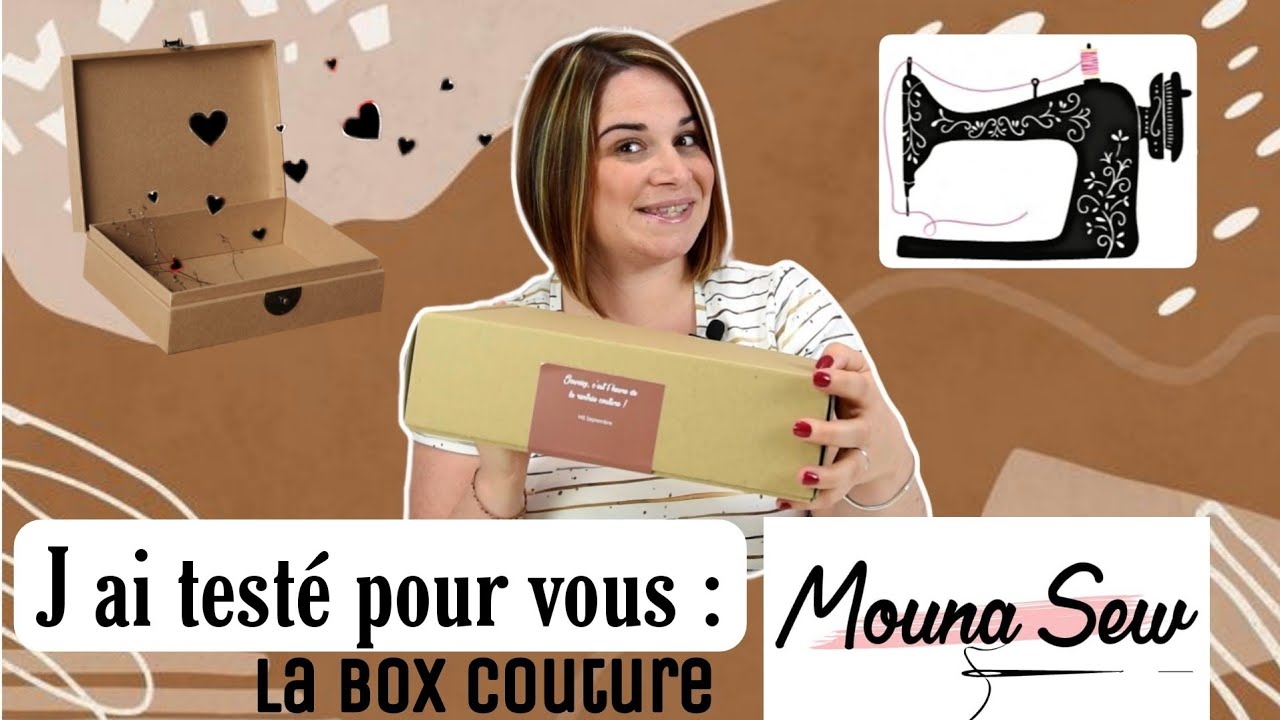 J'ai testé pour vous la Box Couture MOUNA SEW / Unboxing & Haul