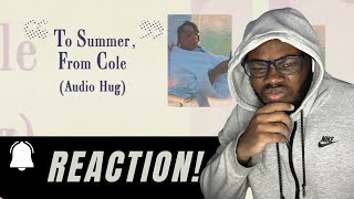 To Summer, From Cole - Audio Hug [Lyric Video] | REACTION