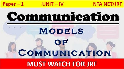 Communication: Models of Communication (Paper-1) | For NTA NET/JRF, CA, CS, MBA, B.com, M.om