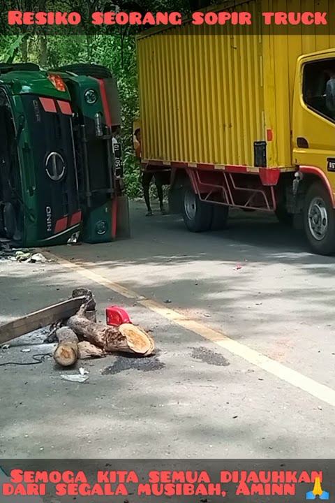 Resiko seorang sopir truk (part 1)