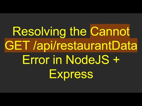 Resolving the Cannot GET /api/restaurantData Error in NodeJS +  Express