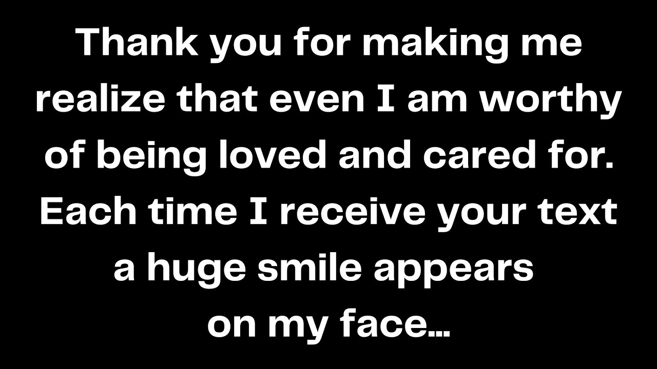 thank-you-for-making-me-realize-that-even-i-am-worthy-of-being-loved