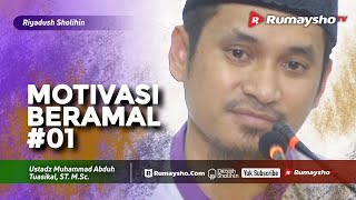 Riyadhus Sholihin : Motivasi Beramal #01 - Ustadz M Abduh Tuasikal
