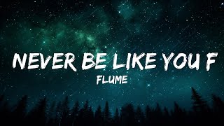1 Hour |  Flume - Never Be Like You ft. Kai  - TuneTalk Lyrics