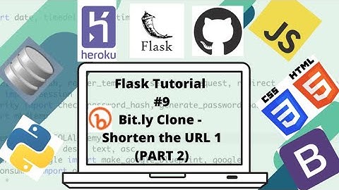 Flask Tutorial #9: Bit.ly Clone - Shorten the URL 1 (PART 2)
