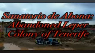 Sanatorio de Abona_ Abandoned Leper Colony of Tenerife