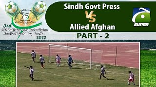 Match 4 - Part 2 - Sindh Govt Press VS Allied Afghan | 3rd CM Balochistan Football Gold Cup 2022 screenshot 5