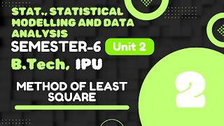 Method of Least Square | IPU | B.Tech | 6th Sem | Unit-I | Part-2