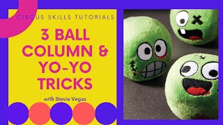 3 Ball Column and Yo-yo Tricks (Circus Skills Tutorial with Stevie Vegas)