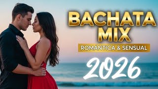 Bachata Mix 2026 – Romántico, Dulce y Sensual  Éxitos Para Parejas