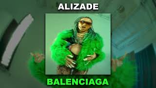 ALIZADE - BALENCIAGA (Speed Up)