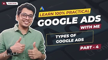 Types of Google Ads | Part 4 | Learn 100% Practical Google Ads | Hindi