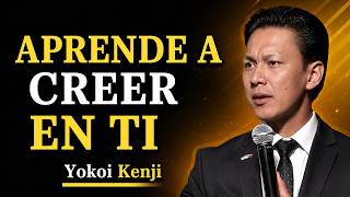 TIENES que Aprender a CREER EN TI | Yokoi Kenji