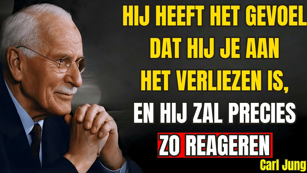 Deze Persoon Heeft Het Gevoel Jou Te Verliezen En Zal Iets Onverwachts Doen | Carl Jung