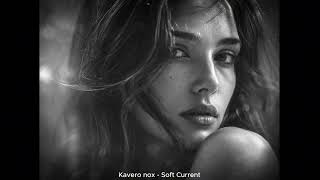 Kavero Nox - Soft Current (Original Mix) screenshot 4