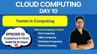 Trends in Computing 🌐 Grid, Utility, Distributed &amp; Cloud | #cloudcomputing  Series in Hindi | Day 10