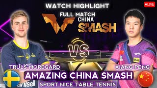 : Wow Match!!Xiang Peng vs Truls Moregard Highlight China Smash
