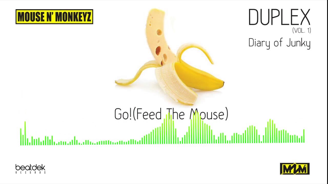 Mouse N'Monkeyz - Go!(Feed The Mouse)