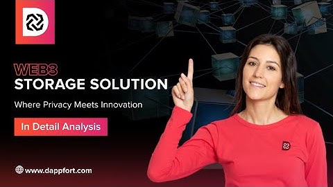Web3 Decentralised cloud storage| Explained in detail | Web3 development company | Dappfort Global