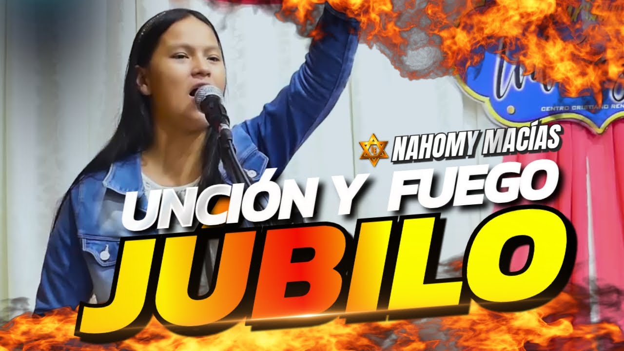 ALABANZAS DE JÚBILO - Unción Poder y Fuego 🔥 Nahomy Macías - popurrí