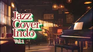 Kompilasi Jazz Cover Lagu Indonesia Vol 1