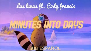 Las Lunas feat. Cody Francis - Minutes Into Days ❌SUB ESPAÑOL❌