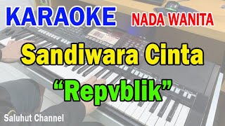 SANDIWARA CINTA ll KARAOKE SALUHUT ll REPVBLIK ll NADA WANITA C=DO