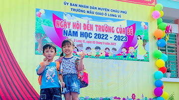 NGÀY HỘI ĐẾN TRƯỜNG CỦA BÉ/NĂM HỌC 2022-2023
