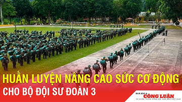 Huấn luyện sát thực tế, nâng cao sức cơ động cho bộ đội Sư đoàn 3