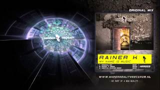 Rainer K - My Name Is Music Original Mix