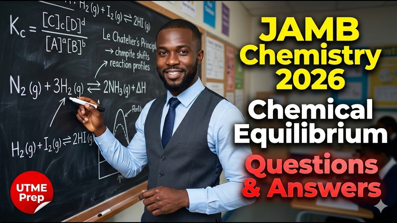“JAMB Chemistry 2026: UTME Chemical Equilibrium Questions & Detailed Solutions | Score 300+
