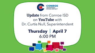 Conroe ISD Update #25 - April 7, 2022