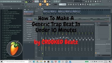 [TUTORIAL] How To Make A Generic Trap Beat In Under 10 Minutes. -CROOKED Beatz-