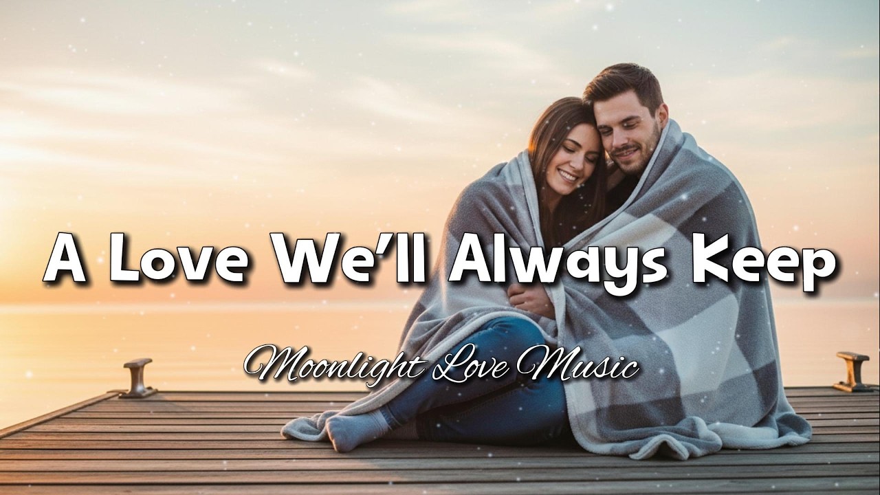 A Love We’ll Always Keep - Emotional Romantic Ballad of Lasting Devotion (Lyrics)