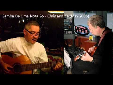 Samba De Uma Nota So - Chris and Ze, May 2005