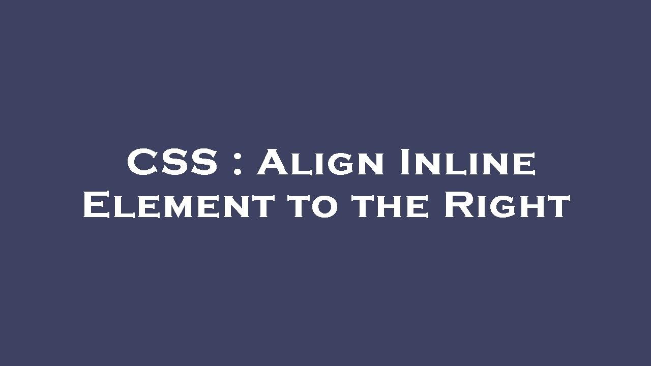 CSS : Align Inline Element to the Right - YouTube