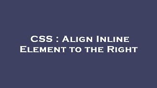 CSS : Align Inline Element to the Right