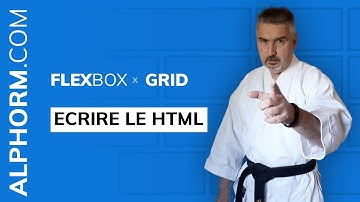 Comment écrire le HTML sous Grid et FlexBox - Vidéo Tuto