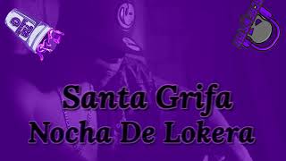 Santa Grifa- Noche De Lokera- Chopped & Screwed