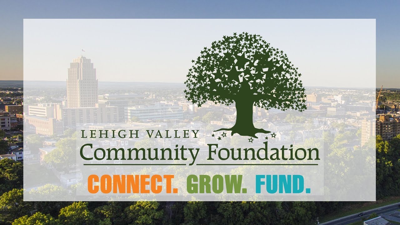 Lehigh Valley Community Foundation | Connect to, Grow, and Fund your charitable legacy