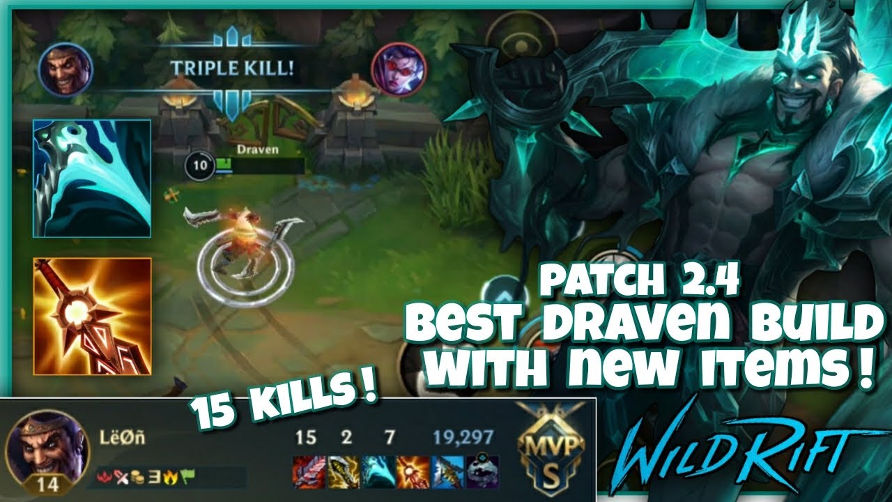WILD RIFT BEST DRAVEN BUILD WITH NEW ITEMS PATCH 2.4 15 Kills MVP S