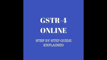 HOW TO FILE GSTR 4 (COMPOSITION DEALER) ONLINE?