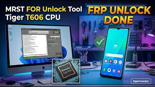 MRST FOR Unlock TOol Tiger t606 CPU FRP UNlock DOne #gsmsanjoy