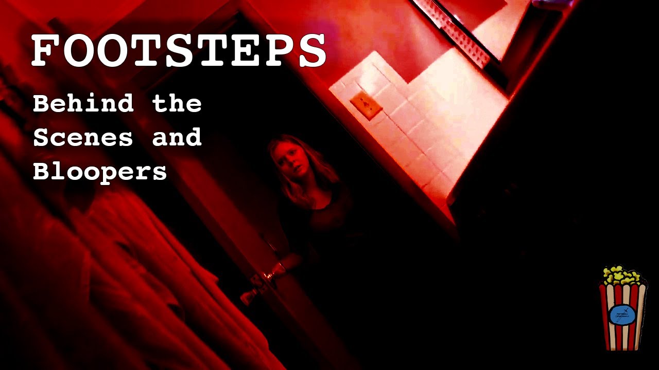 FOOTSTEPS | Behind the Scenes and Bloopers