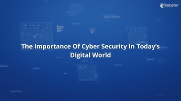 The Importance Of Cyber Security In Today’s Digital World