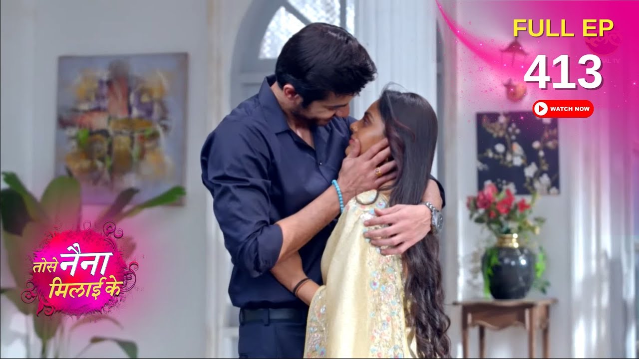 Tose Nainaa Milaai Ke | Rajeev ने खींचा Kuhu को अपने करीब | Full Episode 413 | Dangal TV