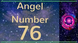 Information Angel Number 76: The Meanings of Angel Number 76 Guide